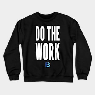 Do The Work Crewneck Sweatshirt